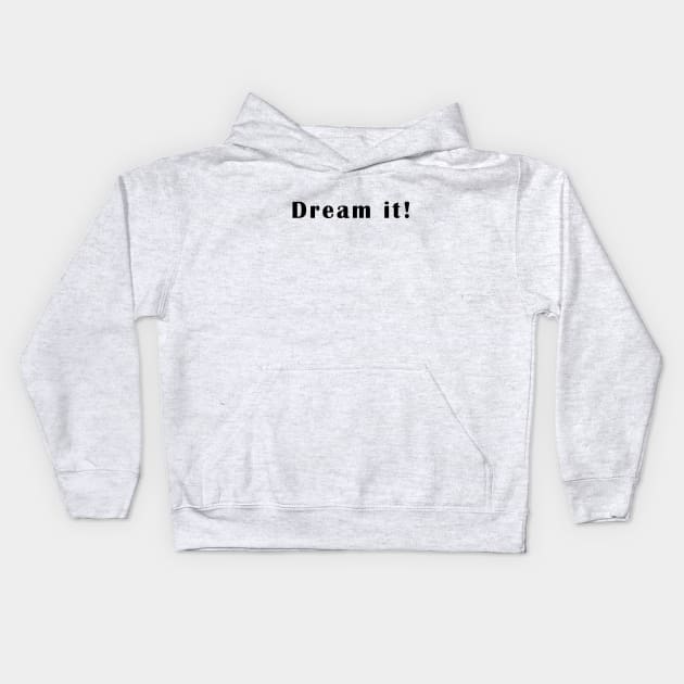 Dream it Kids Hoodie by Mon, Symphony of Consciousness.